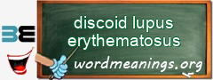 WordMeaning blackboard for discoid lupus erythematosus